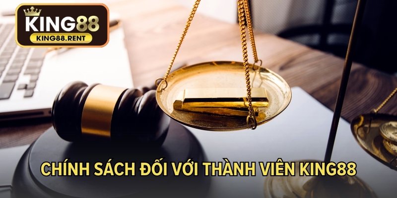 Chính sách đối với thành viên KING88