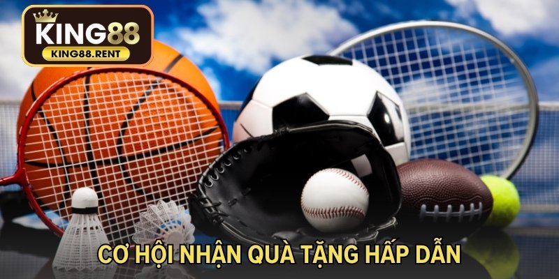 Cơ hội nhận quà tặng hấp dẫn
