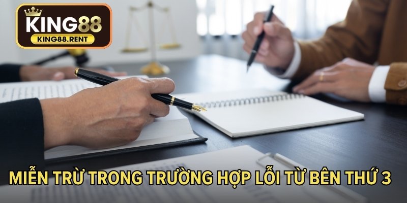 Miễn trừ trong trường hợp lỗi từ bên thứ 3