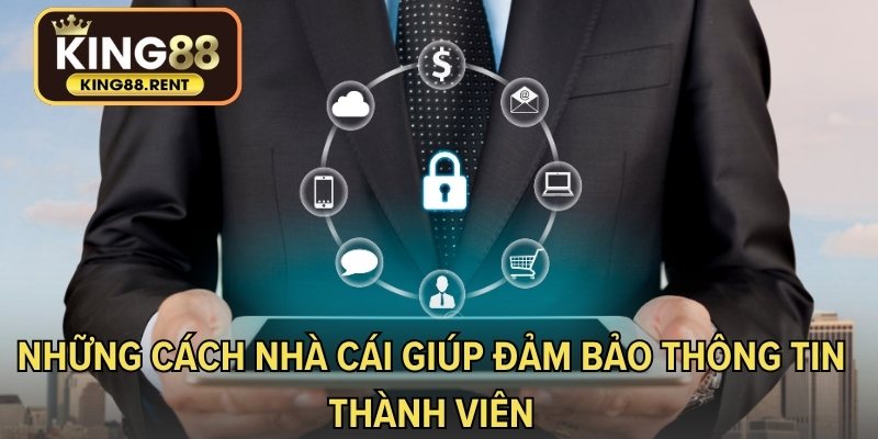 Những cách nhà cái giúp đảm bảo thông tin thành viên