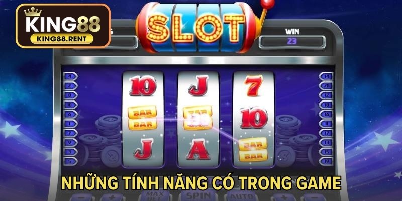 Những tính năng có trong game