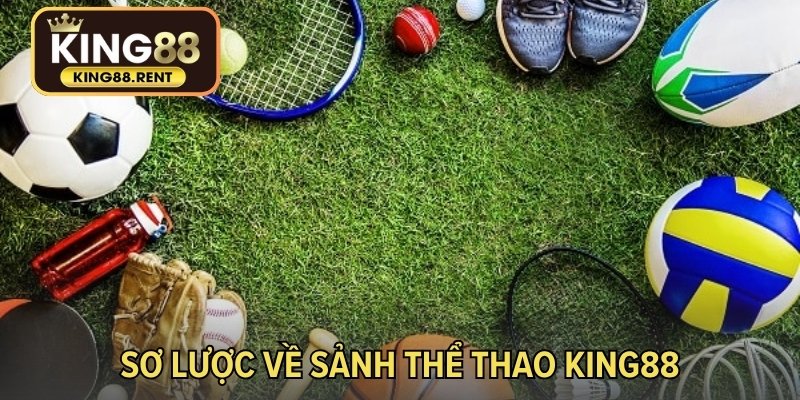 Sơ lược về sảnh thể thao KING88
